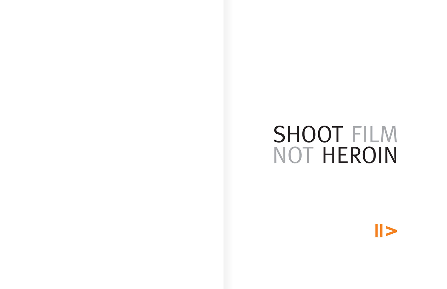 Shoot Film Not Heroin - Pitch book front cover